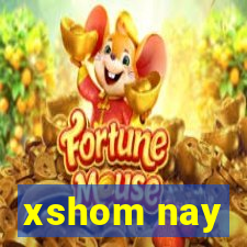 xshom nay