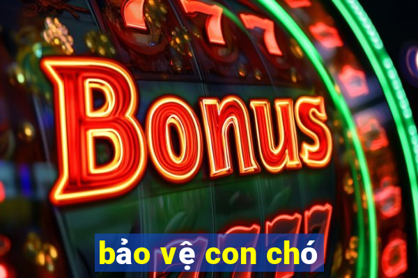 bảo vệ con chó