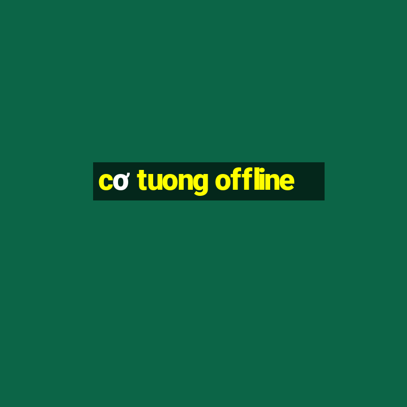 cơ tuong offline