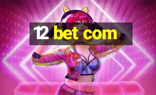 12 bet com