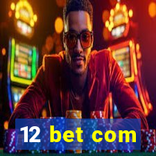 12 bet com