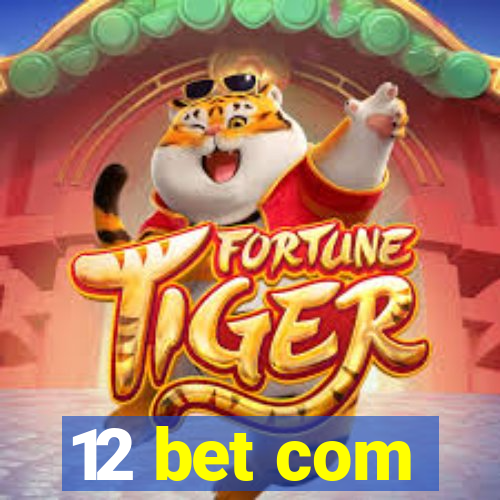 12 bet com