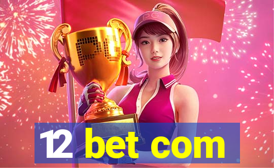 12 bet com