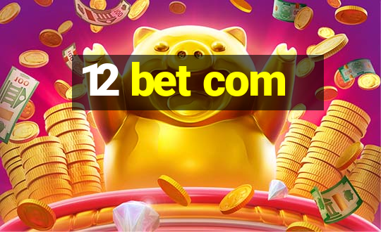 12 bet com