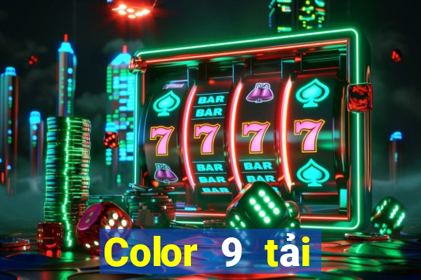 Color 9 tải Fun88 từ trang web chính thức