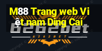 M88 Trang web Việt nam Ding Cai