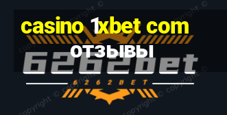 casino 1xbet com отзывы