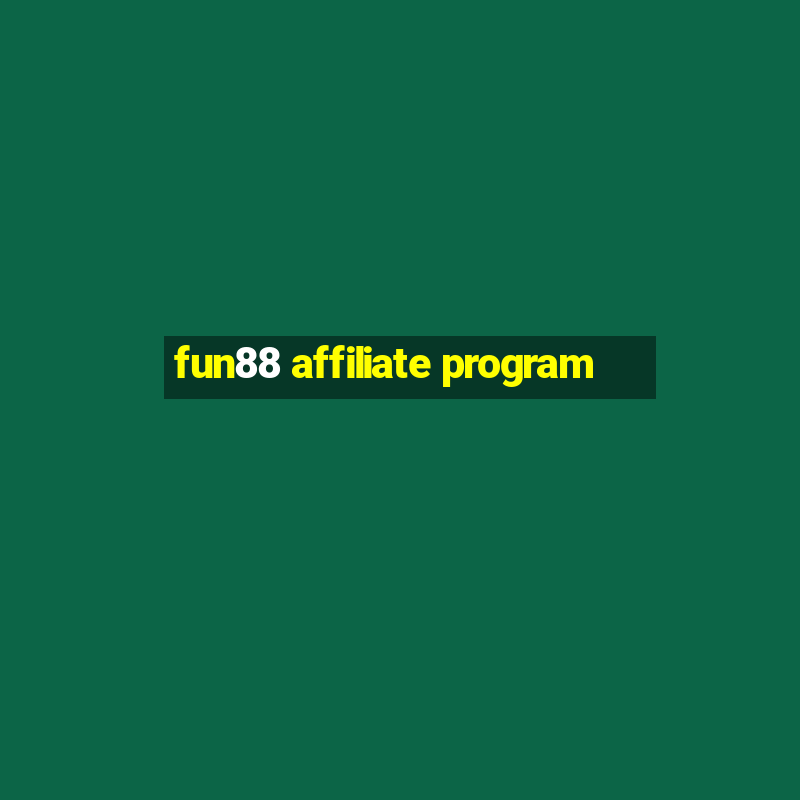 fun88 affiliate program