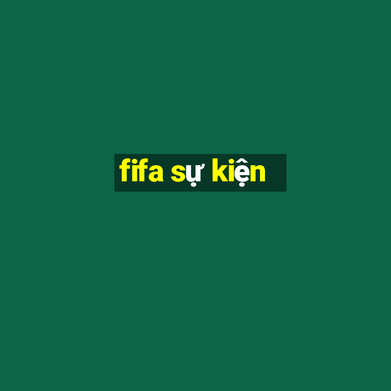 fifa sự kiện