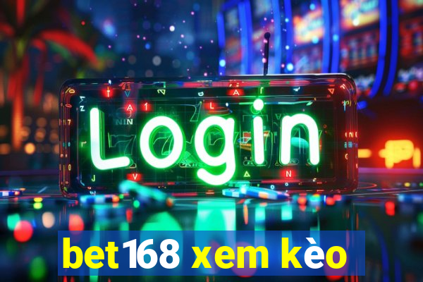 bet168 xem kèo