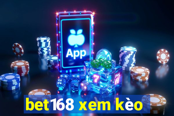 bet168 xem kèo