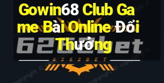 Gowin68 Club Game Bài Online Đổi Thưởng