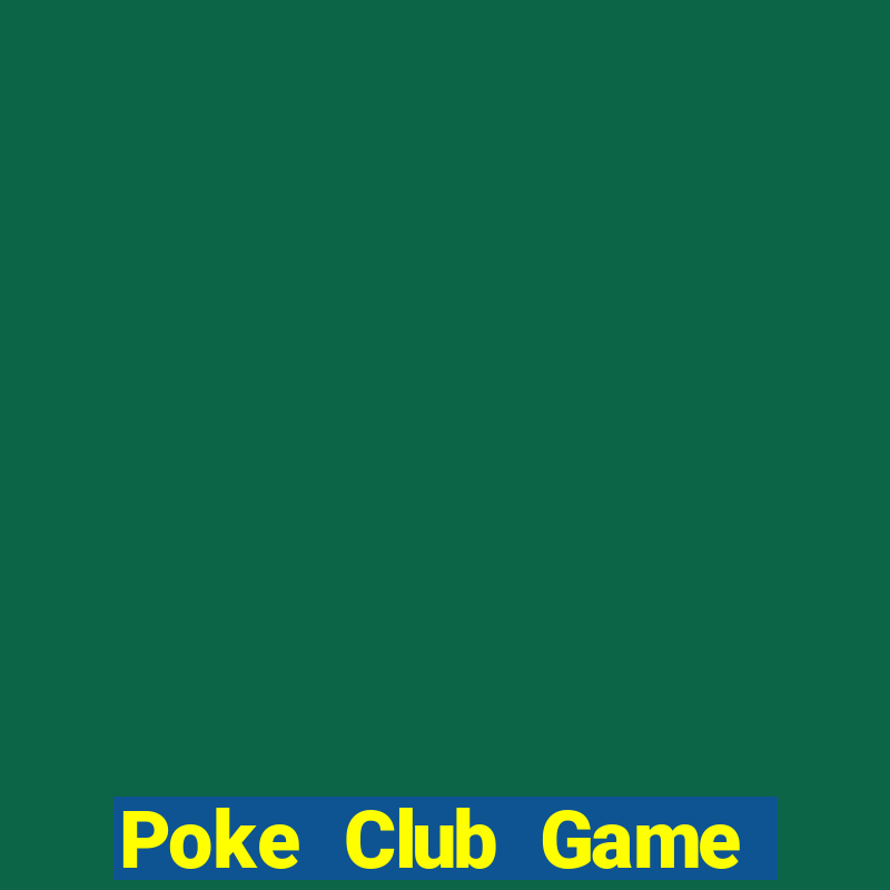 Poke Club Game Bài Slot Đổi Thưởng