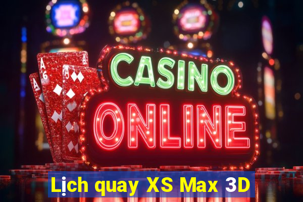 Lịch quay XS Max 3D