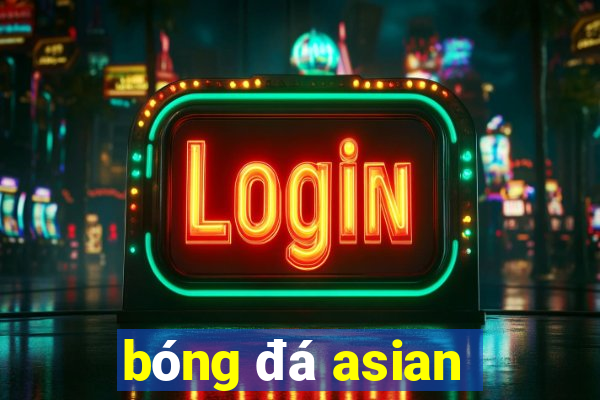 bóng đá asian