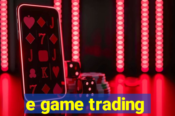 e game trading