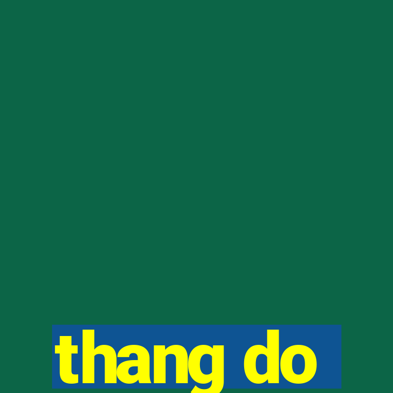 thang do