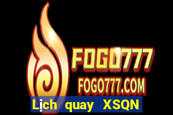 Lịch quay XSQN ngày 16