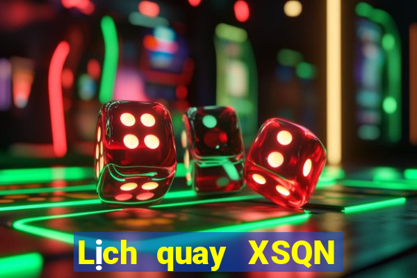 Lịch quay XSQN ngày 16