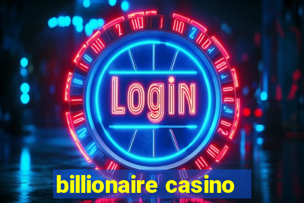 billionaire casino