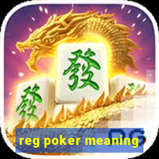 reg poker meaning