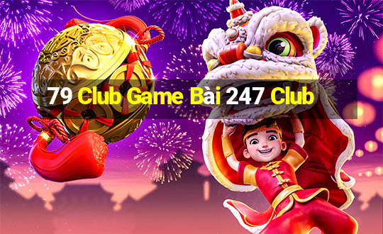 79 Club Game Bài 247 Club