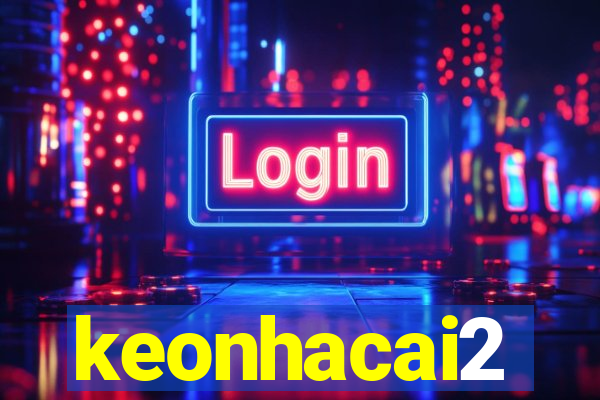 keonhacai2