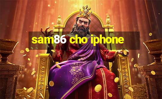 sam86 cho iphone