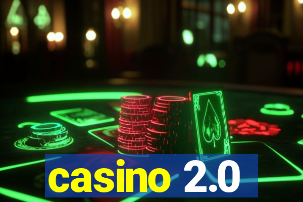 casino 2.0