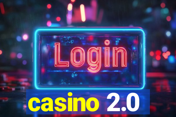 casino 2.0