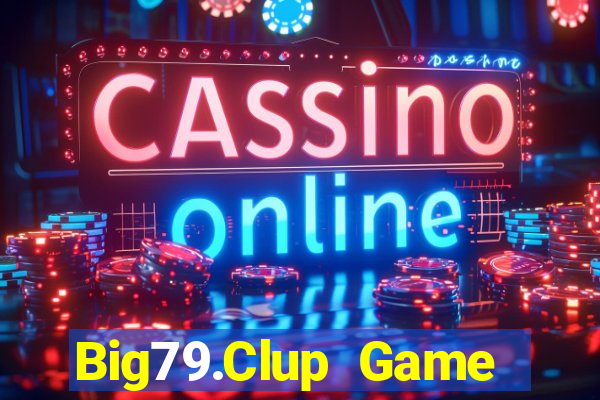 Big79.Clup Game Bài Qh88