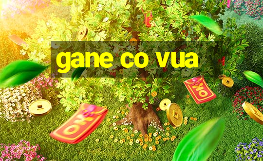 gane co vua