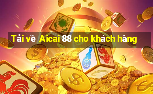 Tải về Aicai 88 cho khách hàng