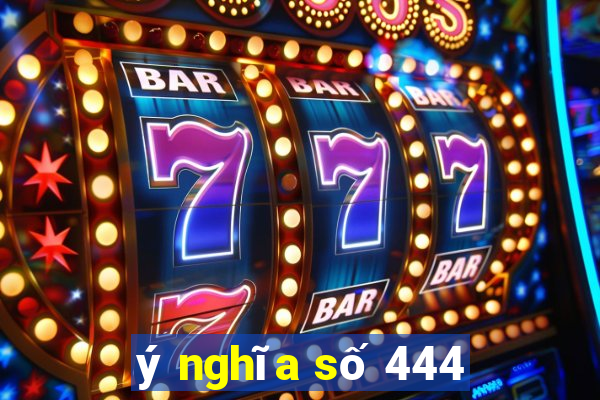 ý nghĩa số 444