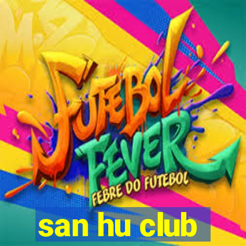 san hu club