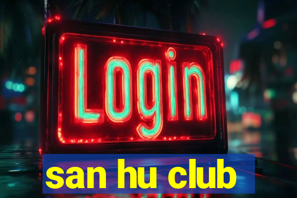 san hu club