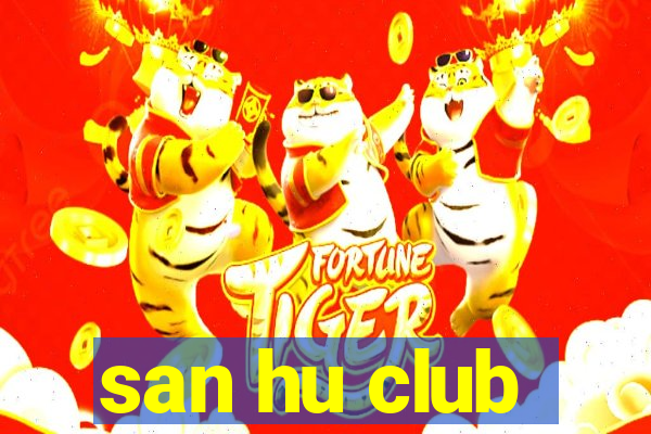 san hu club