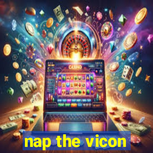 nap the vicon