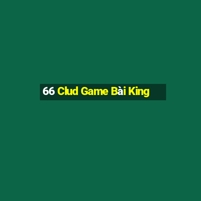 66 Clud Game Bài King