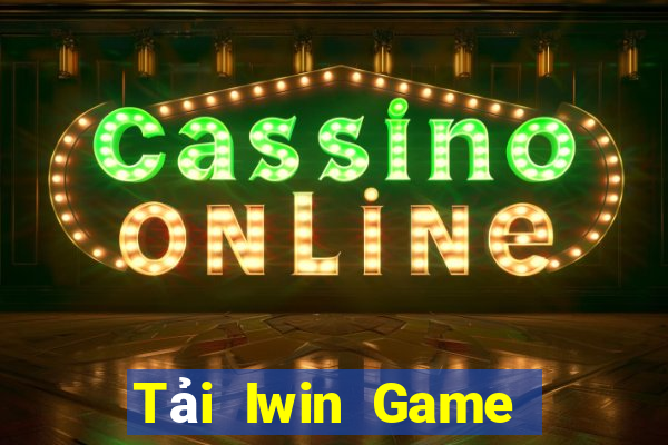 Tải Iwin Game Bài Online Miễn Phí