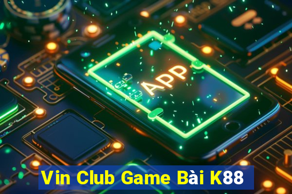 Vin Club Game Bài K88