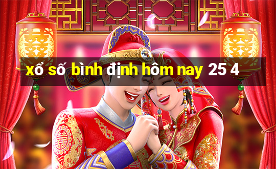 xổ số bình định hôm nay 25 4