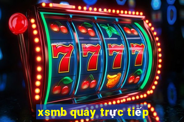 xsmb quay trực tiếp