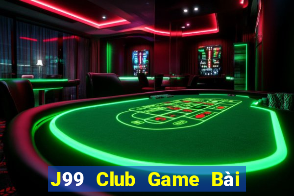 J99 Club Game Bài Tiền Thật