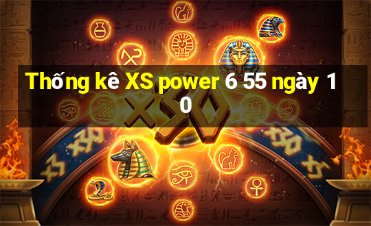 Thống kê XS power 6 55 ngày 10