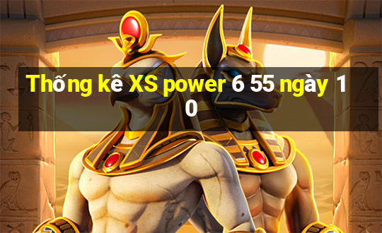 Thống kê XS power 6 55 ngày 10