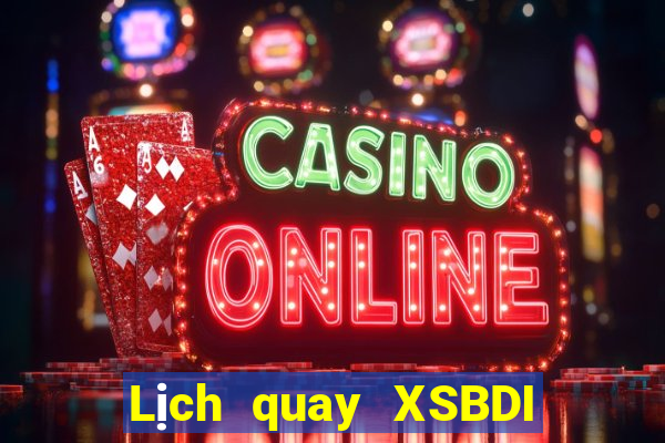 Lịch quay XSBDI ngày 16