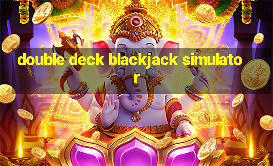 double deck blackjack simulator