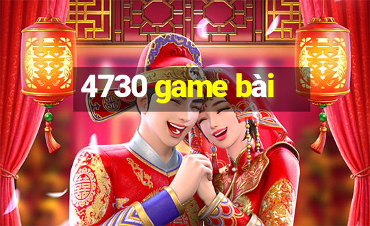 4730 game bài