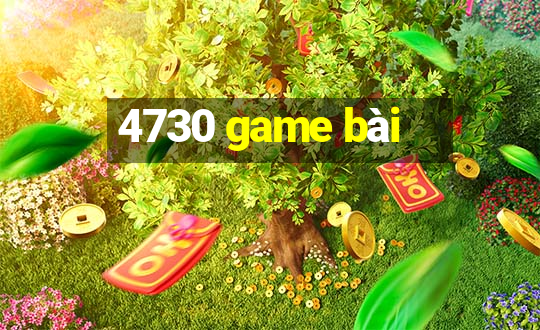 4730 game bài